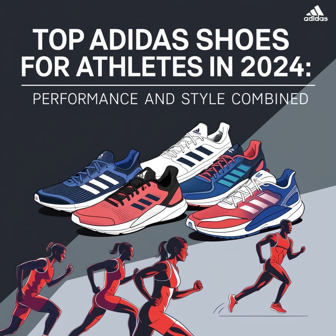 Top Adidas Shoes for Athletes in 2024: Performance and Style Combined